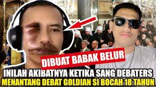 INILAH AKIBATNYA KETIKA SANG DEBATERS MENANTANG DEBAT GOLDIAN SI BOCAH 18 TAHUN - DIBUAT BABAK BELUR