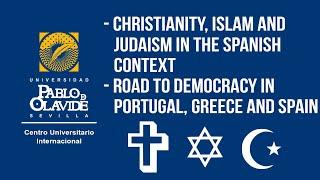 Road to Democracy in Portugal, Greece and Spain & Christianity, Islam and Judaism in the Sp. Context