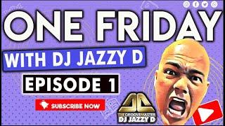 One Friday Live Old School Vibes with Dj Jazzy D Episode 1