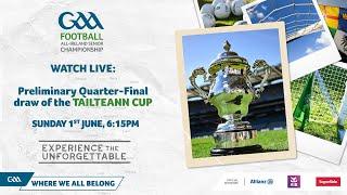 2025 Tailteann Cup Preliminary Quarter Finals Draw | LIVE