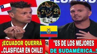  PRENSA CHILENA "YA PIENSA EN ECUADOR" ¡Ecuador es una SELECCIÓN ESPECTACULAR!  