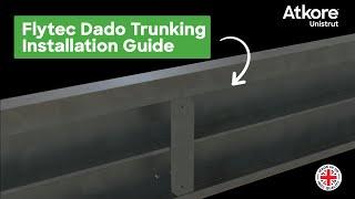 Flytec Dado Trunking Installation Guide - By Atkore Unistrut