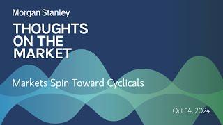 Markets Spin Toward Cyclicals