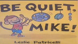 Read aloud | BE QUIET, MIKE! | Educational Video for kids | KidsBook