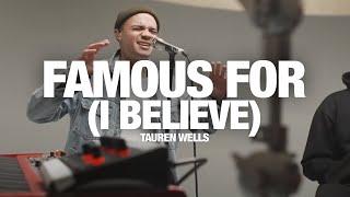 TAUREN WELLS - Famous For (I Believe): Song Session