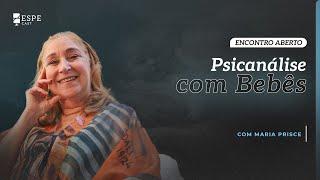 Psicanálise com Bebês com Maria Prisce