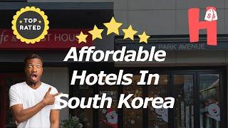 Affordable Hotels In South Korea