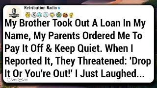 My Brother Took Out A Loan In My Name, My Parents Ordered Me To Pay It Off & Keep Quiet. When...