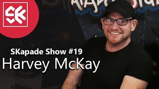 Harvey McKay -  SKapade Show with Stephen Kirkwood & Steven Galloni EP #19