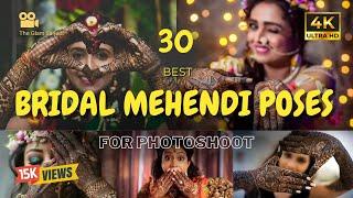 30 Best Bridal Mehendi Poses for Photoshoot 2025 | Cinematic Photoshoot Ideas | The Glam Sarjeet