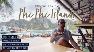 Phi Phi Island | What we paid, where we stayed, how we got there | Honest Review