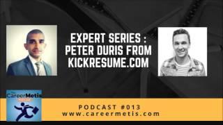 #13 – Career Expert Series : Peter Duris from KickResume.com