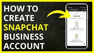 How to Create Snapchat Business Account in 2024