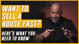 SELL YOUR HOUSE FAST - WHAT DO YOU NEED TO KNOW