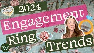 Engagement Ring Trends for 2024