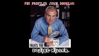 FBI profiler John Douglas talks the ZODIAC KILLER