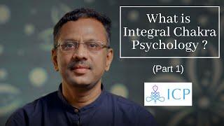 What Is Integral Chakra Psychology- By Dr Atul Pednekar (Part 1)