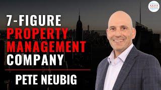 Building a 7-Figure Property Management Company with Pete Neubig