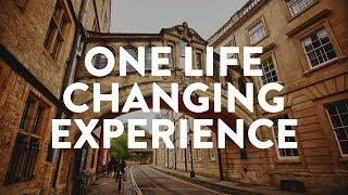 One Life-Changing Experience