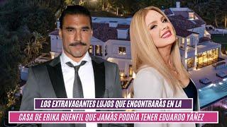 Los extravagantes lujos que tiene Erika Buenfil en su casa que jamás podría tener Eduardo Yáñez