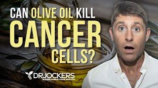 Can Olive Oil Kill Cancer Cells?