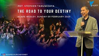 Agape Church at Wesley - The Road to Your Destiny by Pdt. Stephen Tanuwijaya 09/02/2025