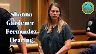 Shanna Gardener Fernandez Hearing