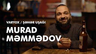 Şəhər uşağı - Murad Məmmədov