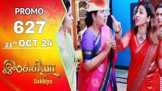 Ilakkiya Promo 627 Review | 21th October 2024 | Today Full Episode Promo Review