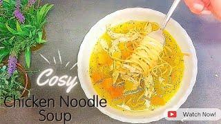 Cosy Chicken Noodle Soup Recipe | Warmth in a Bowl