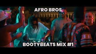 Afro Bros - Booty Beats Mix #1 | BootyBeats | Dancehall | Moombahton | Latin | Afro