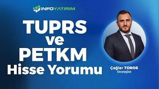 TUPRS - PETKM Hisse Yorumu Çağlar Toros Yorumluyor | İnfo Yatırım