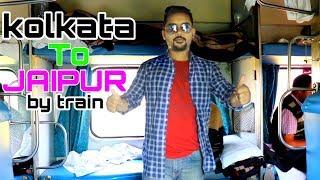 KOLKATA TO JAIPUR BY TRAIN | JAIPUR DIARY |