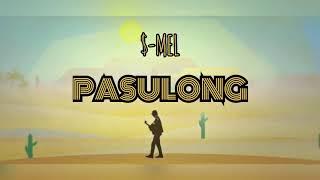 $-mel - Pasulong (Official Lyric Video) Prod.Heavy Keyzz