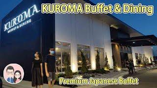 【任拿鲍鱼生蚝刺身】 KUROMA Buffet & Dining Premium 新山首家豪华日式Buffet | Louis & Kim