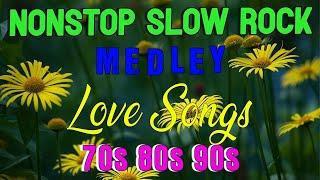 Slow Rock Love Song Nonstop  Slow Rock Medley  Rock Ballads 70s 80s 90s