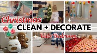 CHRISTMAS CLEAN + DECORATE KIDS BEDROOM| Decorate for Christmas with Me| Clean with Me