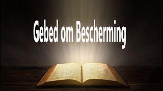 GEBED OM BESCHERMING, #VERLOSSING #GELOOF #GODISLOVE #HETZONDAARSGEBED #CHRISTIANMUSICBOX