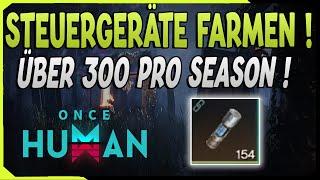 Steuergeräte Farmen | So könnt Ihr über 300 Steuergeräte Pro Season erhalten ! Once Human