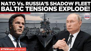 NATO Takes On Russia's Shadow Fleet: Baltic Sea Cable Sabotage Sparks Military Buildup! | TN World