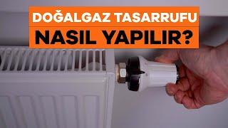 Doğalgaz Tasarrufu Nasıl Yapılır? - Evinizde Isı Tasarrufu İçin Tavsiyeler!