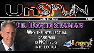 UnSpun 162 – Dr. David Seaman: “Why the Intellectual Dark Web is NOT very Intellectual”