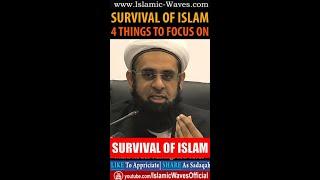 SURVIVAL OF ISLAM 4 Things To Focus On | Mufti Abdur Rahman Ibn Yusuf