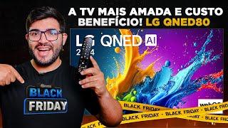 BAIXOU! LG QNED80T - A Melhor Smart TV para COMPRAR na BLACK FRIDAY 2024! (5 anos de atualização)