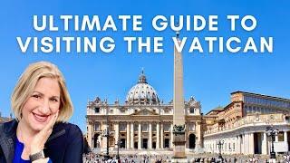 The Ultimate guide to Visiting the Vatican and the Sistine Chapel