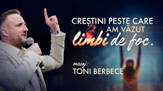 Crestini peste care am vazut limbi de foc || Toni Berbece