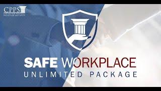 CPPS Products: The Safe Workplace Unlimited Package