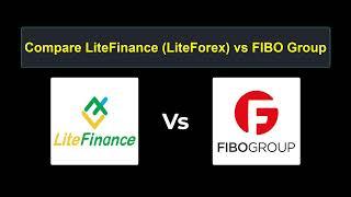 Compare LiteFinance with FIBO Group - Which is better? Which broker to choose?