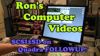 Ron's Computer Videos - SCSI2SD on Quadra FOLLOWUP!