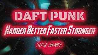 Daft Punk - Harder Better Faster Stronger (SLICE JAKARTA REMIX)